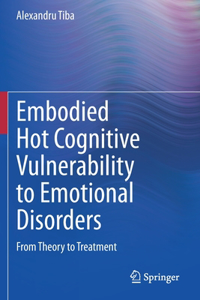 Embodied Hot Cognitive Vulnerability to Emotional Disorders?