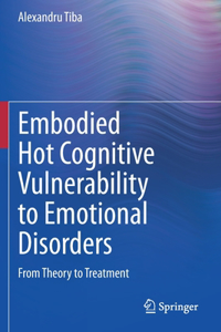 Embodied Hot Cognitive Vulnerability to Emotional Disorders​