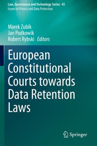 European Constitutional Courts Towards Data Retention Laws