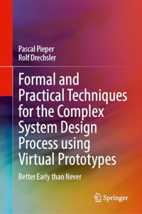 Formal and Practical Techniques for the Complex System Design Process Using Virtual Prototypes