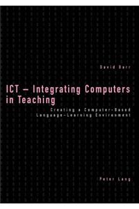 ICT - Integrating Computers in Teaching