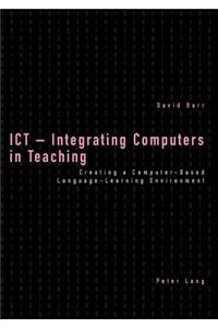 ICT - Integrating Computers in Teaching