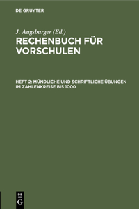 Mündliche Und Schriftliche Übungen Im Zahlenkreise Bis 1000.