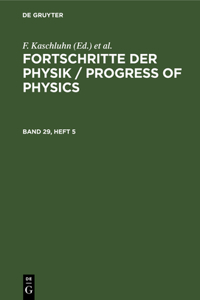 Fortschritte Der Physik / Progress of Physics. Band 29, Heft 5