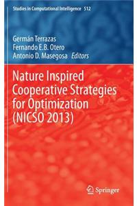 Nature Inspired Cooperative Strategies for Optimization (Nicso 2013)