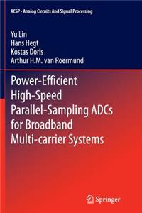 Power-Efficient High-Speed Parallel-Sampling Adcs for Broadband Multi-Carrier Systems