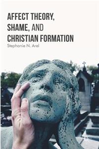 Affect Theory, Shame, and Christian Formation