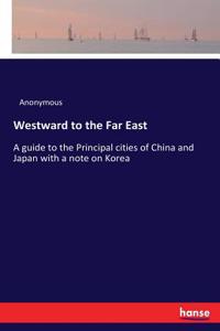Westward to the Far East