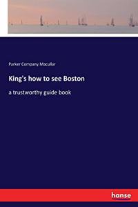 King's how to see Boston