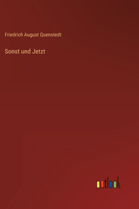 Sonst und Jetzt