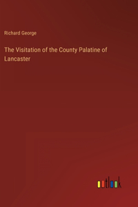 Visitation of the County Palatine of Lancaster