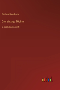 Drei einzige Töchter