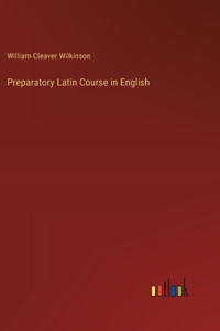 Preparatory Latin Course in English