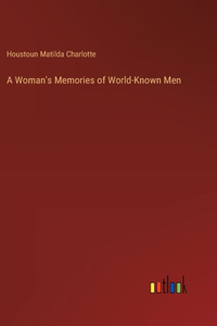 Woman's Memories of World-Known Men