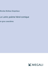 Lutrin; poème héroï-comique