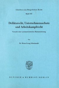 Deliktsrecht, Unternehmensschutz Und Arbeitskampfrecht