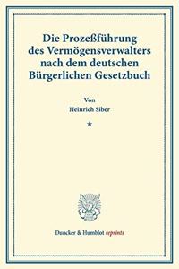 Die Prozessfuhrung Des Vermogensverwalters Nach Dem Deutschen Burgerlichen Gesetzbuch