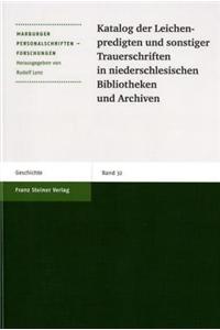 Katalog Der Leichenpredigten Und Sonstiger Trauerschriften in Niederschlesischen Bibliotheken Und Archiven