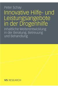 Innovative Hilfe- und Leistungsangebote in der Drogenhilfe