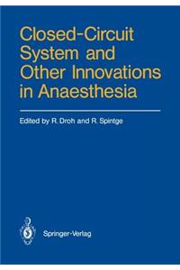 Closed-Circuit System and Other Innovations in Anaesthesia