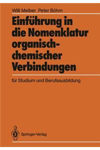 Einführung in Die Nomenklatur Organisch-Chemischer Verbindungen Für Studium Und Berufsausbildung