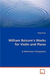 William Bolcom's Works for Violin and Piano