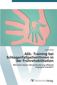 ADL- Training bei SchlaganfallpatientInnen in der Frührehabilitation