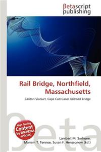 Rail Bridge, Northfield, Massachusetts