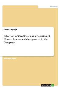 Selection of Candidates as a Function of Human Resources Management in the Company