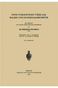 Zwei Vorlesungen über das Magen- und Duodenalgeschwür