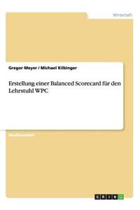 Erstellung einer Balanced Scorecard für den Lehrstuhl WPC
