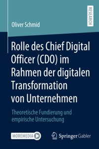 Rolle des Chief Digital Officer (CDO) im Rahmen der digitalen Transformation von Unternehmen