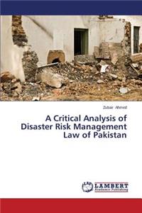 Critical Analysis of Disaster Risk Management Law of Pakistan