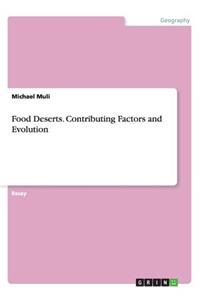 Food Deserts. Contributing Factors and Evolution