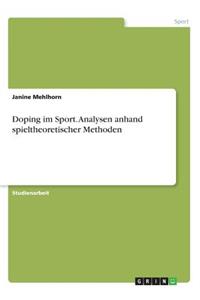 Doping im Sport. Analysen anhand spieltheoretischer Methoden