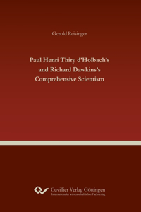 Paul Henri Thiry d'Holbach's and Richard Dawkins's Comprehensive Scientism