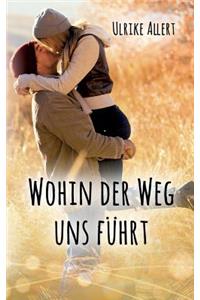 Wohin der Weg uns führt