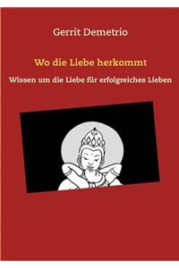 Wo die Liebe herkommt