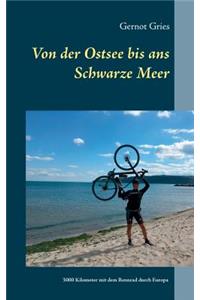 Von der Ostsee bis ans Schwarze Meer