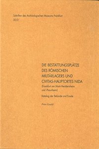 Bestattungsplatze Des Romischen Militarlagers Und Civitas-Hauptortes Nida(frankfurt Am Main-Heddernheim Und -Praunheim), 2006/2011