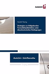 Strategien Zur Bildgebenden Formaldehyddetektion Unter Dieselmotorischen Bedingungen