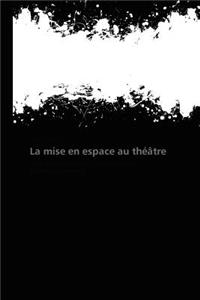 La Mise En Espace Au Théâtre