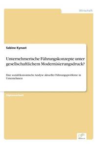 Unternehmerische Führungskonzepte unter gesellschaftlichem Modernisierungsdruck?