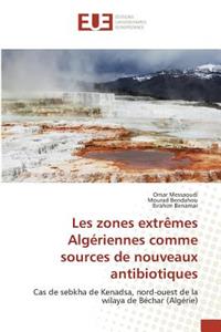 Les Zones Extrèmes Algériennes Comme Sources de Nouveaux Antibiotiques