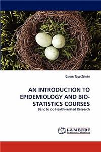Introduction to Epidemiology and Bio-Statistics Courses