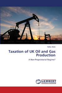 Taxation of UK Oil and Gas Production