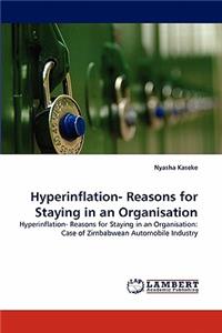 Hyperinflation- Reasons for Staying in an Organisation