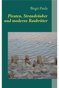 Piraten, Strandräuber und moderne Raubritter