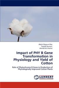 Impact of Phy B Gene Transformation in Physiology and Yield of Cotton