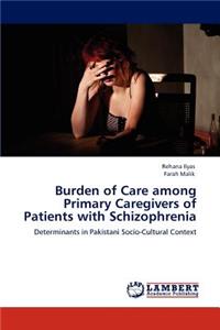 Burden of Care Among Primary Caregivers of Patients with Schizophrenia